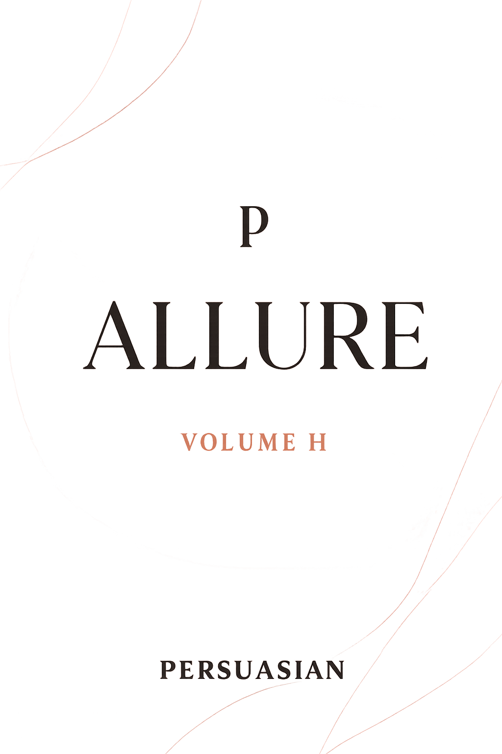 Couverture premium ALLURE&nbsp;: rose pastel doux, touches de blanc élégant, éléments graphiques subtils, ambiance séduction raffinée, logo minimaliste, typographie fine, note 'Volume II' élégante, atmosphère attractive et harmonieuse, identité PERSUASIAN.