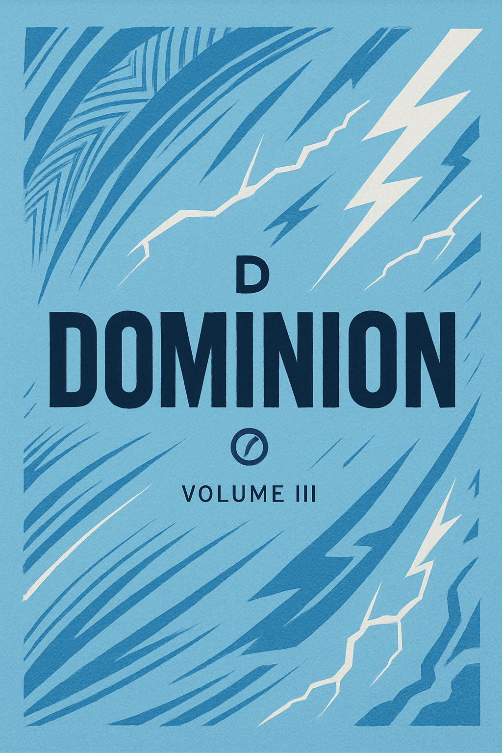 Couverture premium DOMINION&nbsp;: bleu pastel lumineux, éléments graphiques dynamiques et puissants (lignes, éclairs, motifs abstraits), ambiance autorité et puissance, logo minimaliste, typographie moderne massive, mention 'Volume III' en petit, style affirmé, cohérence PERSUASIAN.