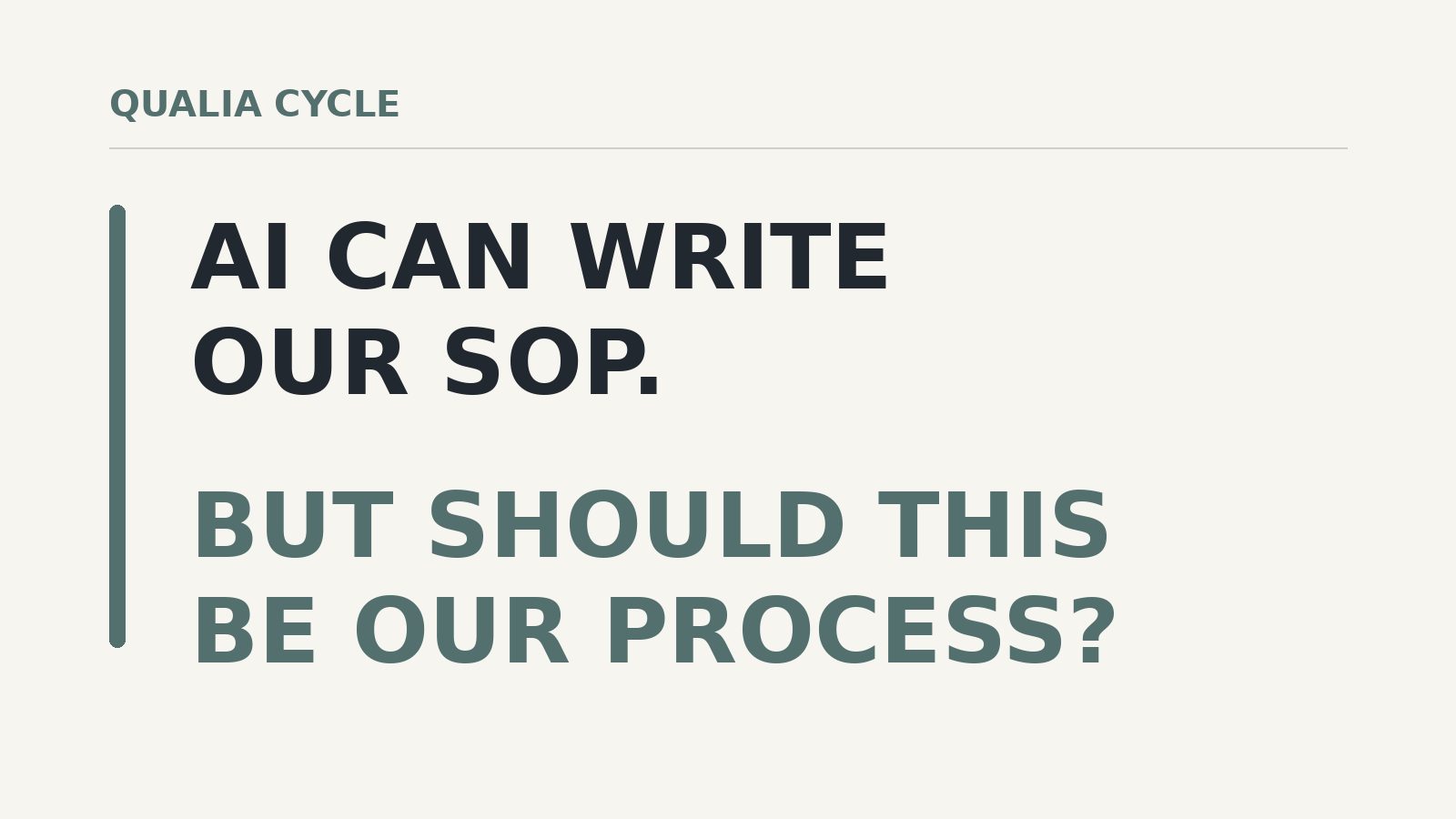 AI Can Write the SOP. But Should This Be the Process?